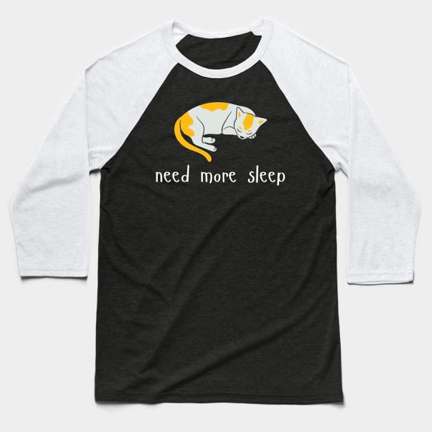 Need more sleep cat Baseball T-Shirt by Kugy's blessing